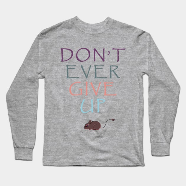 DEGU - Don't Ever Give Up Long Sleeve T-Shirt by Mystical_Illusion